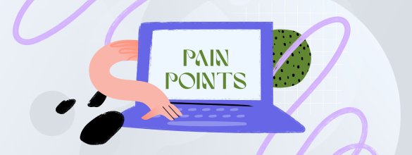 Pain Points: Identifying and solving user frustrations